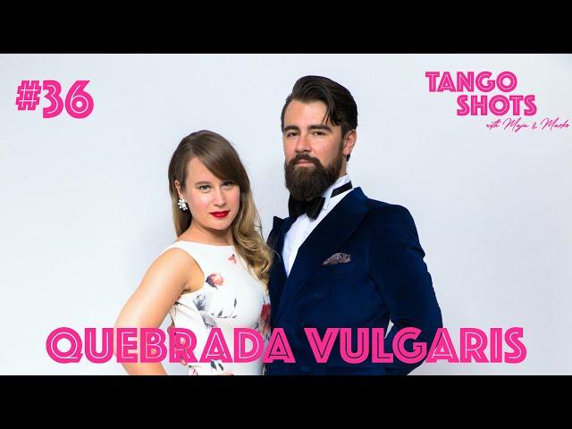 Tango Shots with Maja & Marko - #36 - Quebrada