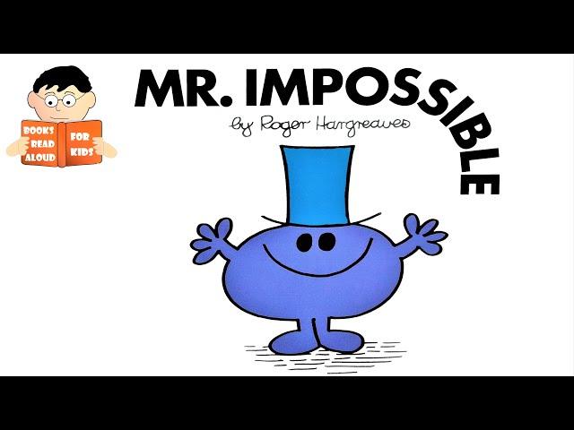 Story Time | MR IMPOSSIBLE MR MEN Read Aloud by Books Read Aloud for Kids