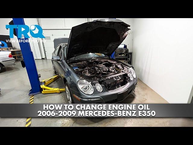 How to Change Engine Oil 2006-2009 Mercedes-Benz E350