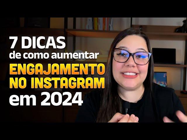 7 dicas de como aumentar o engajamento no Instagram em 2024