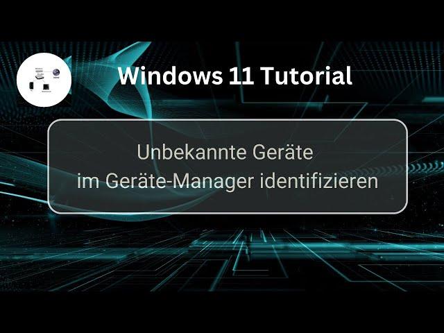 Unbekannte Geräte im Geräte Manager identifizieren! Windows 11 Tutorial!