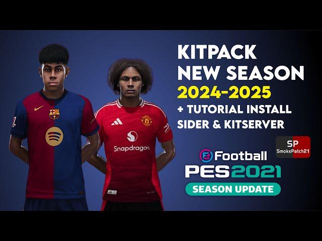 Jersey Kitpack 2024-2025 & Cara Install Sider - KitServer PES 2021