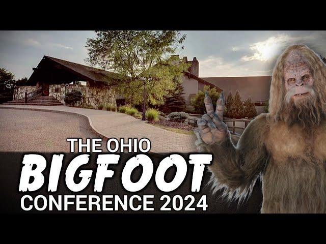 Ohio BIGFOOT Conference 2024 - Cryptid Creatures & More - First Time Attending
