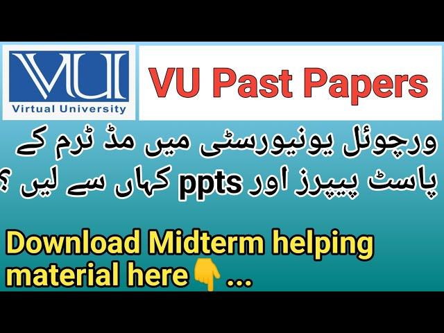 Virtual University Midterm past papers download/ All VU past papers, Ppts and helping material