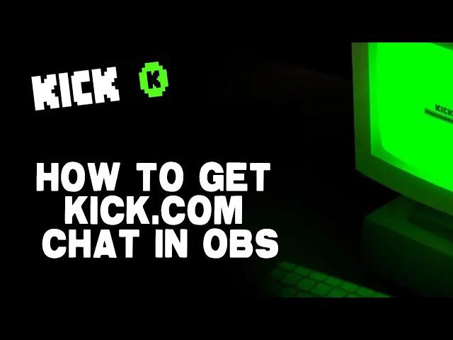 How to get Kick.com Chat in OBS