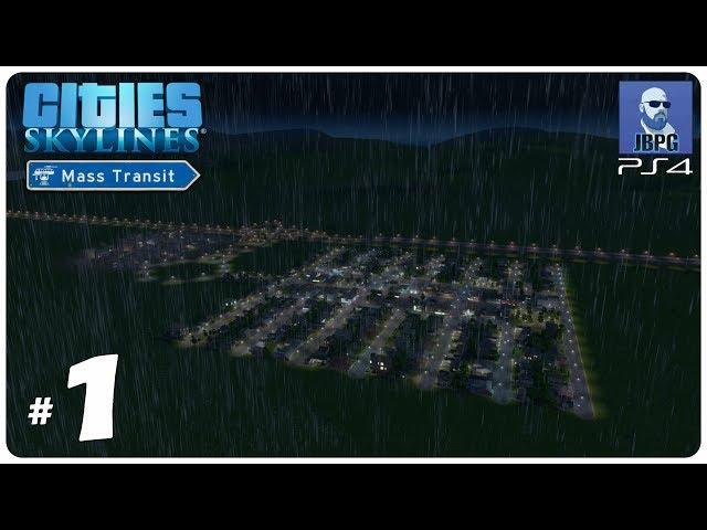 Cities: Skylines Mass Transit [PS4 Edition] - Part 1: Getting started...