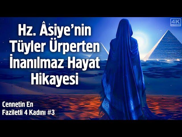 Hz. Asiye - Firavun'un Karısının Tüyler Ürperten İnanılmaz Hayat Hikayesi