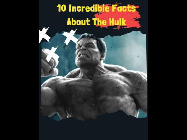 10 Incredible Facts About The Hulk