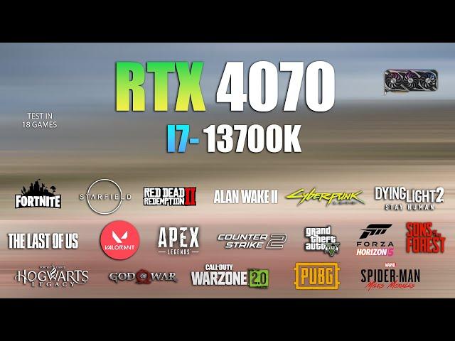 RTX 4070 + I7 13700K : Test in 18 Games  - RTX 4070 Gaming