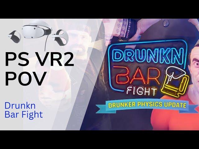 PSVR2 POV 009 - Drunkn Bar Fight