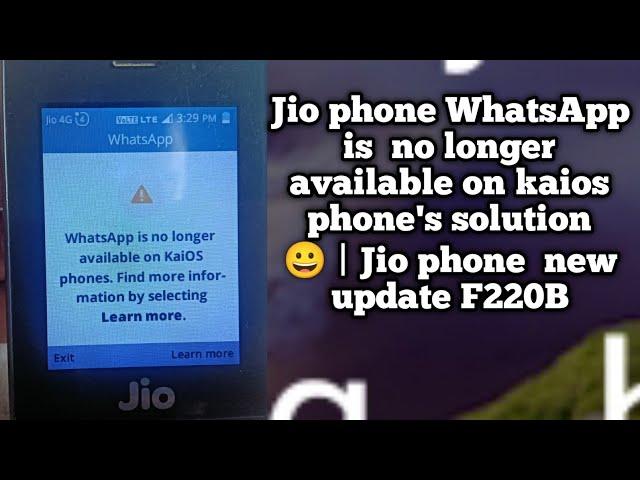 Jio phone WhatsApp is  no longer available on kaios phone's solution  | Jio phone  new update F220B