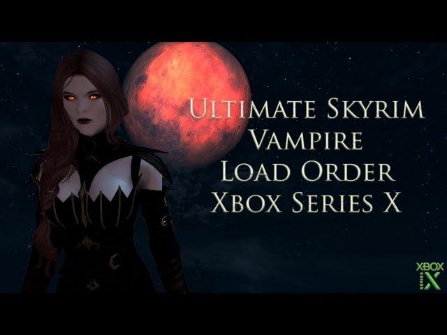 Ultimate Skyrim AE Vampire Load Order - Xbox Series X