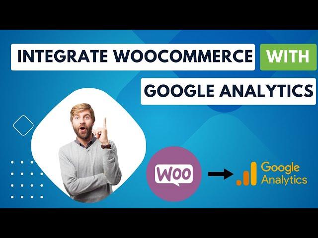 How to Integrate and Use Woocommerce with Google analytics (Best Method)