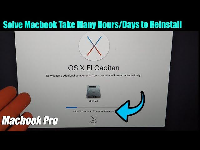 How to Solve Macbook Take Many Hours/Days to Reinstall (OS X Downloading additional components.)