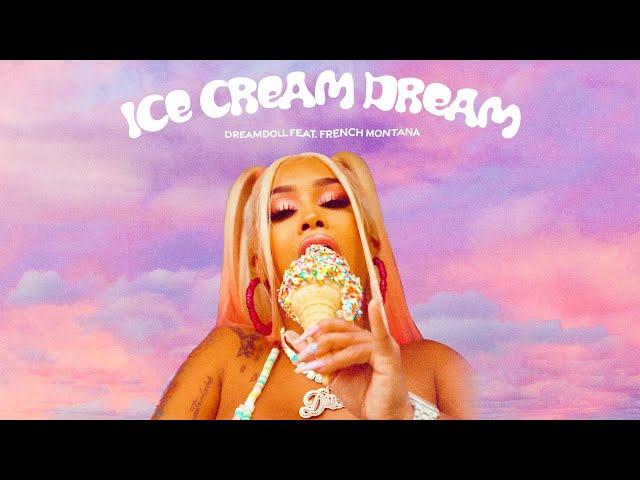 DreamDoll - Ice Cream Dream (feat. French Montana) [Official Visualizer]