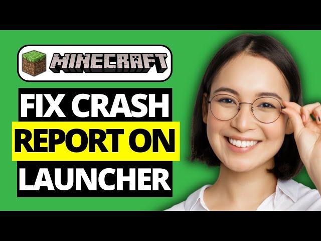 How To Fix Crash Report Windows 11 - Minecraft Crashes on PC