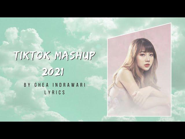 Tiktok Mashup 2021 by Ghea Indrawari Lyrics 