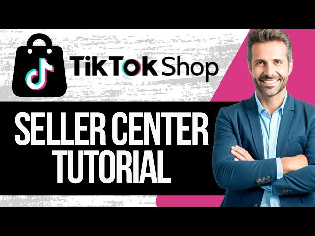 TikTok Shop Seller Center Full Tutorial | How to Setup Tiktok Shop Seller Center 2024