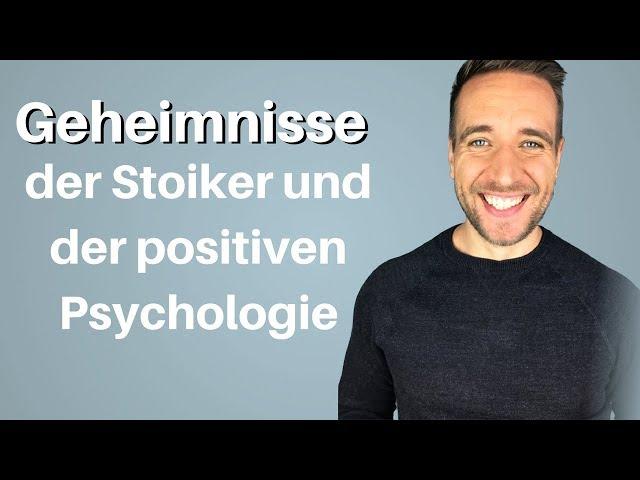 Wie du wirklich richtig glücklich wirst! Geheimnisse der Stoiker und der positiven Psychologie