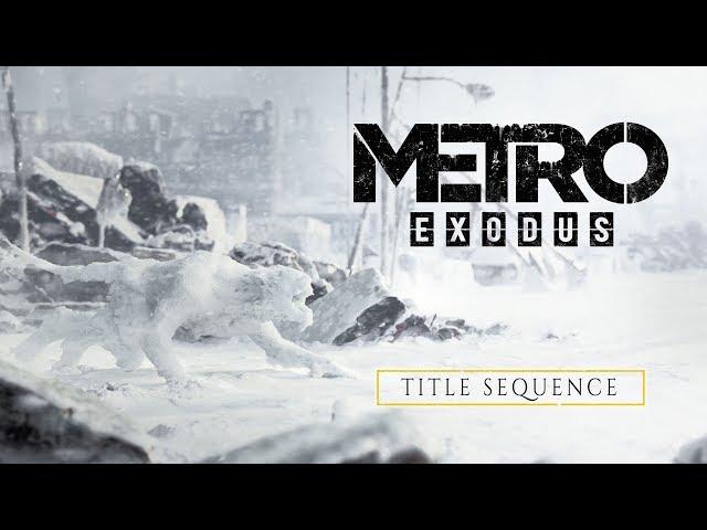 Metro Exodus – Title Sequence