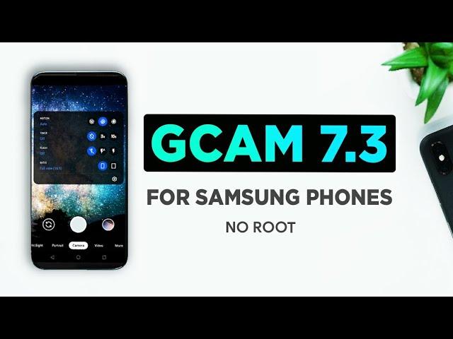 How to install Gcam 7.3 in Any Samsung Phone  !