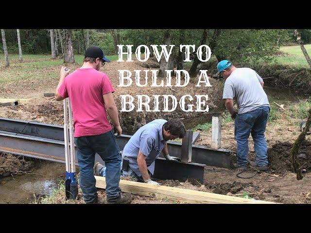 How to build a bridge across a creek! (Video #6)