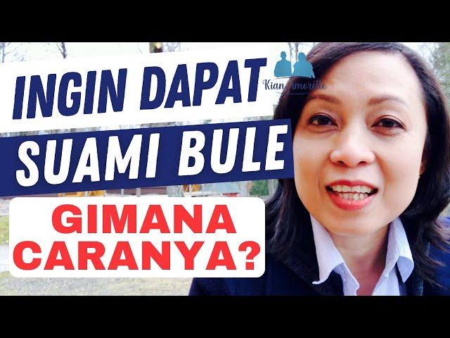 Cara Mendapat Suami Bule | Tips Pencarian Jodoh Bule Online & Offline