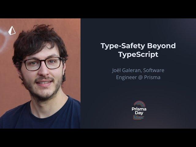 Type-Safety Beyond TypeScript - Joël Galeran @ Prisma Day 2020