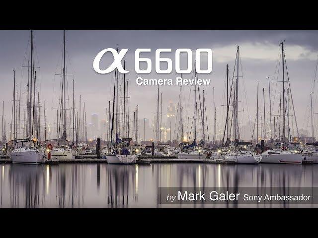 Sony A6600 Camera Review