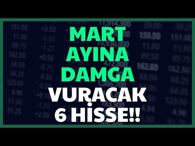 MART AYINA DAMGA VURACAK 6 HİSSE!! #borsa #hisse #bist100