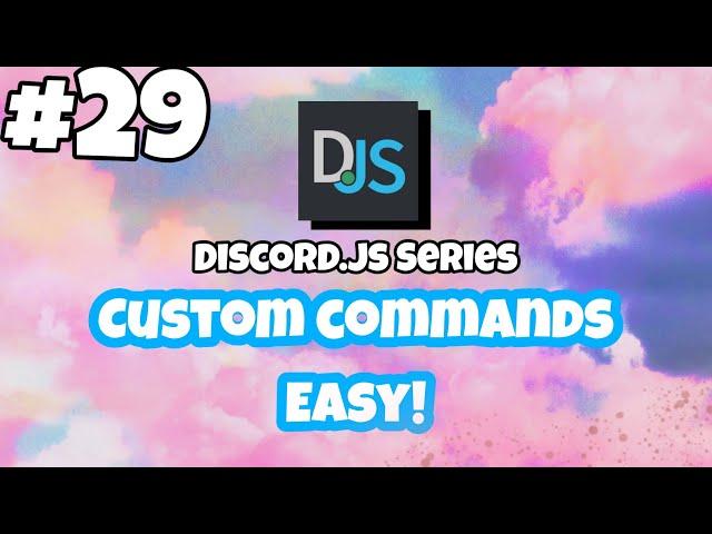 #29 Custom Commands | EASY! | discord.js v12 tutorials