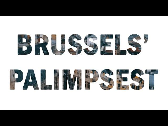 The palimpsest of Brussels