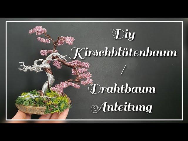 Diy Kirschblütenbaum/ Bonsai Baum aus Draht/ Drahtbaum Anleitung für Anfänger/ Version 17