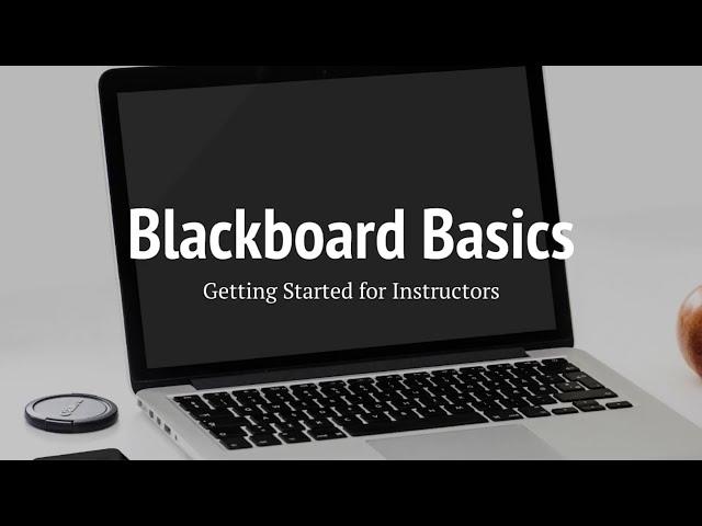 Blackboard Basics for Instructors - Getting Started