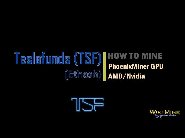 How to mine Teslafunds (TSF) PhoenixMiner GPU