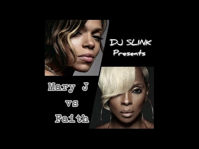 Faith vs Mary J Blige Mix