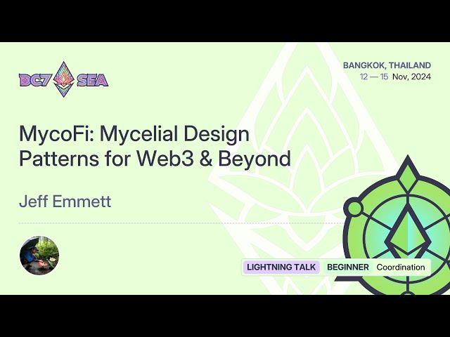 MycoFi: Mycelial Design Patterns for Web3 & Beyond by Jeff Emmett | Devcon SEA