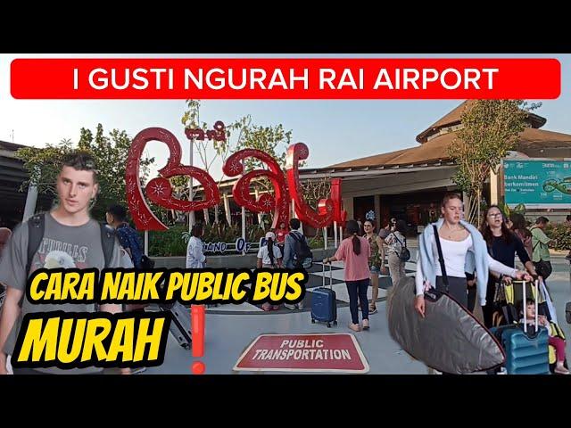Cara Naik BUS Dari Bandara Bali DOMESTIK dan INTERNATIONAL, GAMPANG & MURAH