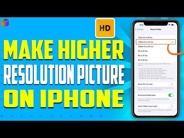 how to make higher resolution picture on iPhone 2023