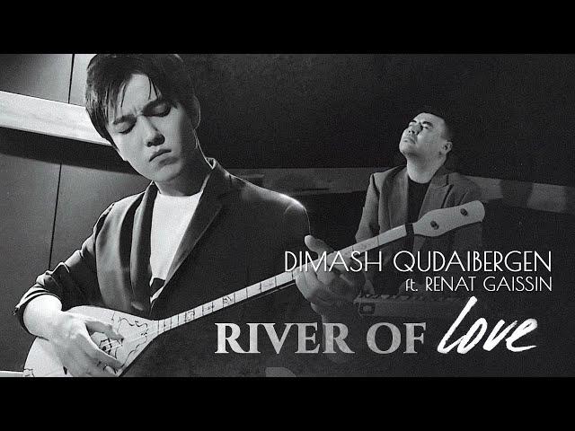 Dimash ft. Renat Gaissin - RIVER OF LOVE