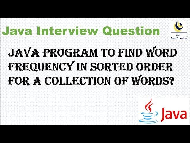 How will you find Word Frequency in sorted order for a collection of words? | Java Interview program