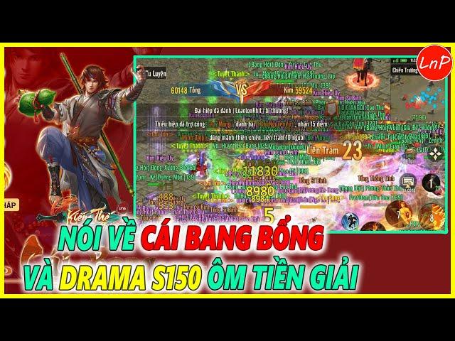 KIẾM THẾ ORIGIN - NÓI VỀ CÁI BANG BỔNG VÀ DRAMA S150 ÔM TIỀN GIẢI @LnPReviewer