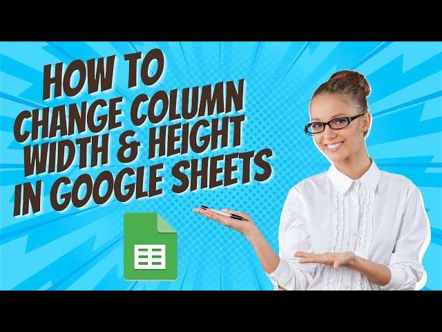 How To Change Column Width & Row Height In Google Sheets