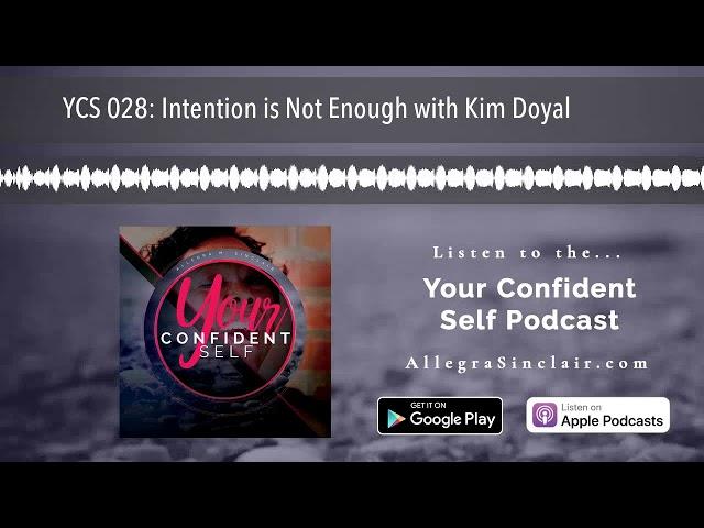 YCS 028: Intention is Not Enough with Kim Doyal