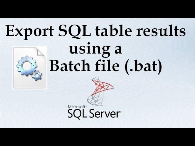 How to Export SQL table records using a Windows Batch file (.bat) | Ms SQL