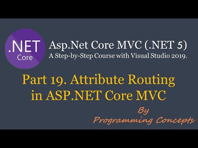 Part 19.  Attribute Routing in ASP NET Core MVC. | .NET Core.