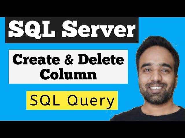 Add and Delete/Drop columns in SQL Server table