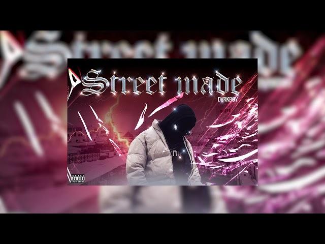 DvrkBoy - Street Made (Official Demo)