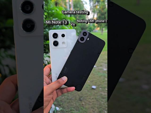 Nothing cmf phone 1 vs mi redmi Note 13 camera test #shorts #cameraquality