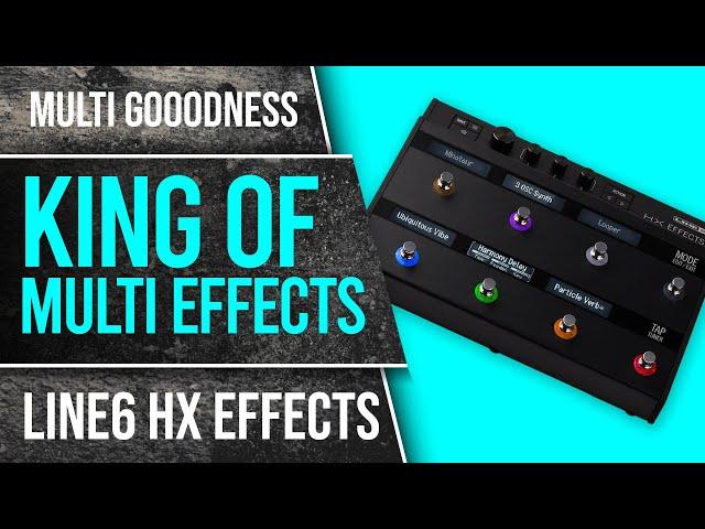 Line 6 HX Effects. The King of Multi Effects. 3 years on review.